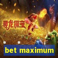 bet maximum